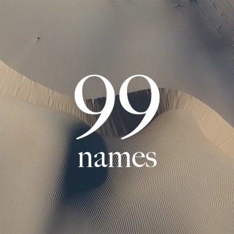 99 Names | Boomplay Music