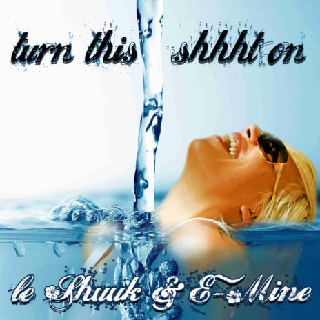 Turn This Shhht On (Club Mix) ft. E-Mine