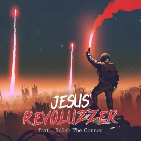 Jesus Revoluzzer (feat. Selah the Corner) | Boomplay Music