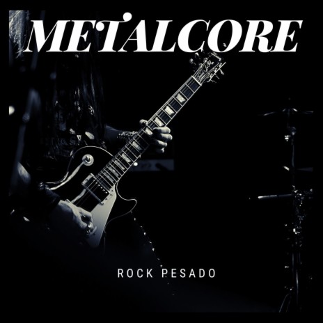 Metalcore | Boomplay Music