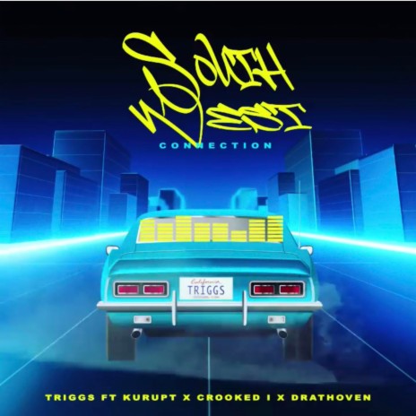 SouthWest Connection ft. Kurupt, Crooked I & Drathoven | Boomplay Music