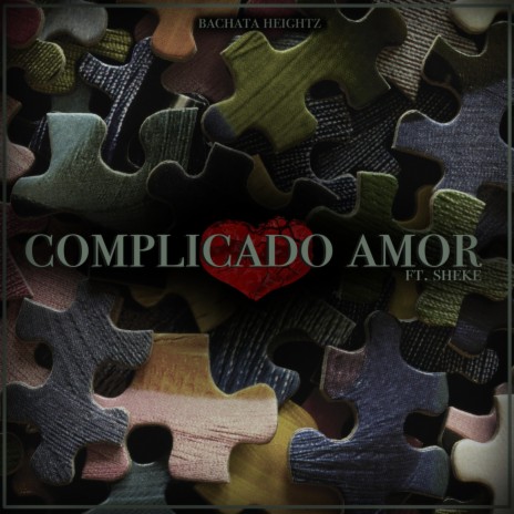 Complicado Amor ft. Sheke | Boomplay Music