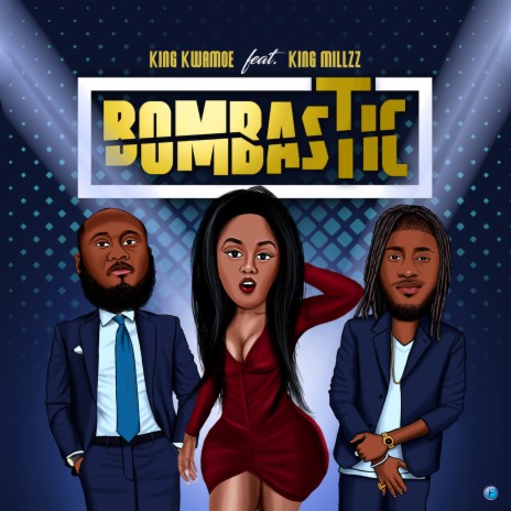 Bombastic ft. King Millzz | Boomplay Music