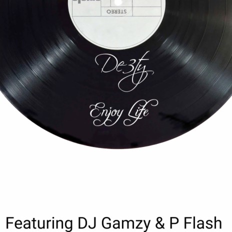 Enjoy Life ft. P Flash & DJ Gamzy | Boomplay Music