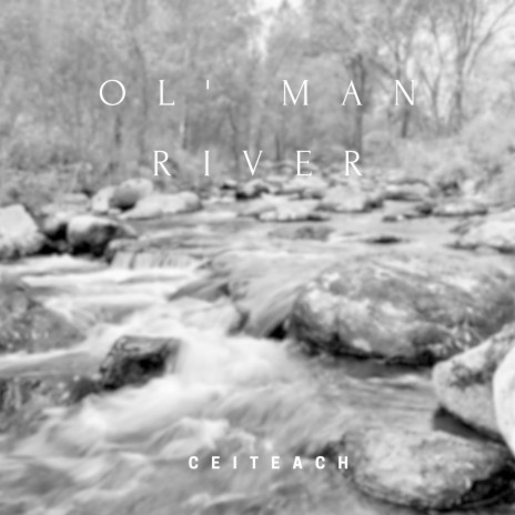 Ol' Man River | Boomplay Music