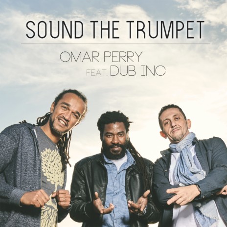 Sound the Trumpet ft. Dub Inc. | Boomplay Music