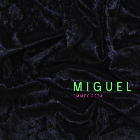 Miguel | Boomplay Music