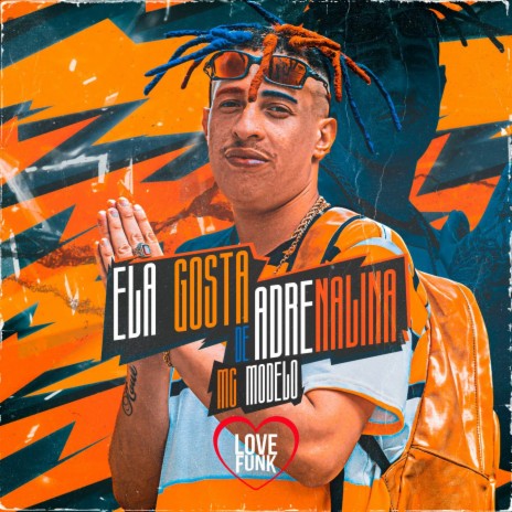 Ela gosta de adrenalina ft. Love Funk | Boomplay Music