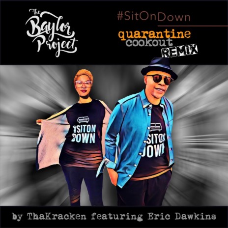 #Sitondown (Quarantine Cookout Remix) [feat. Eric Dawkins & ThaKracken] | Boomplay Music