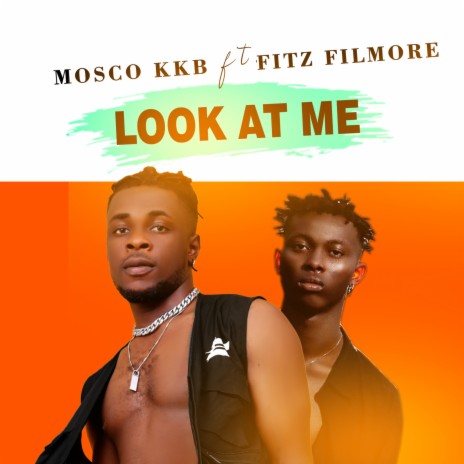 Look at Me ft. Fitz Filmore | Boomplay Music