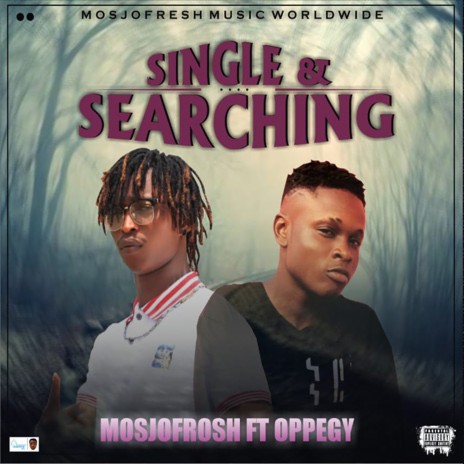 Single & Searching ft. Oppegy | Boomplay Music
