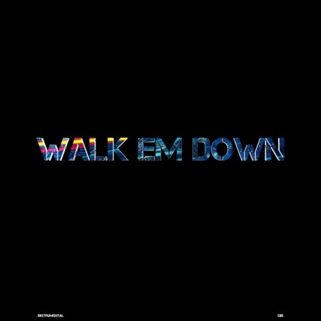 Walk Em Down (Instrumental) | Boomplay Music