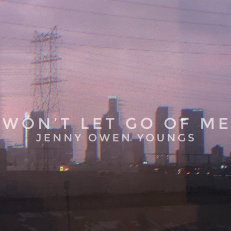 Won't Let Go of Me | Boomplay Music