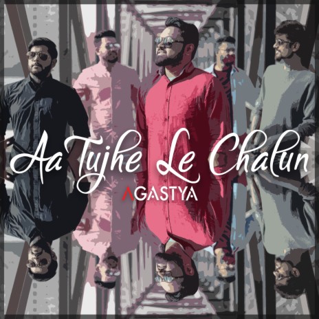 Aa Tujhe Le Chalun | Boomplay Music