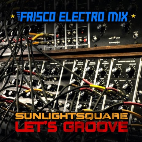 Let's Groove (Frisco Remix) | Boomplay Music