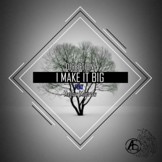 I Make It Big ft. Mellow Marrow | Boomplay Music
