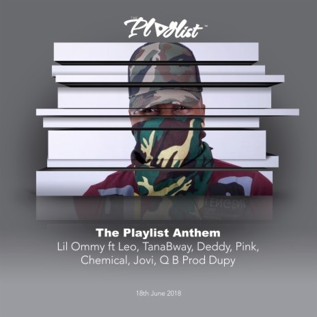 The Playlist Anthem ft. Leo Mystereo, Tana Bway, Deddy, Pink, Chemical, Jovy, Q B