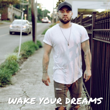 Wake Your Dreams | Boomplay Music