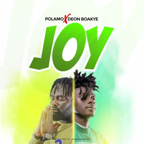 Joy ft. Deon Boakye | Boomplay Music