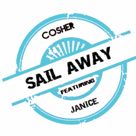 Sail Away ft. Janice | Boomplay Music