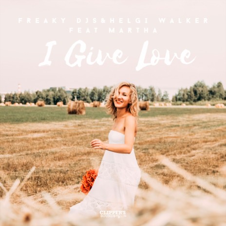 I Give Love ft. Helgi Walker & Martha | Boomplay Music