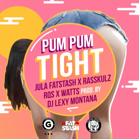Pum Pum Tight ft. RQS & Rasskulz & Watts | Boomplay Music