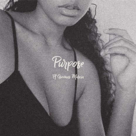Purpose ft. Giovani Marcia | Boomplay Music