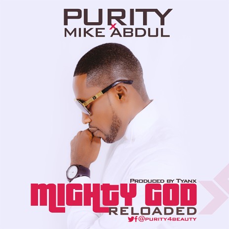 Mighty God (Reloaded) ft. Mike Abdul | Boomplay Music