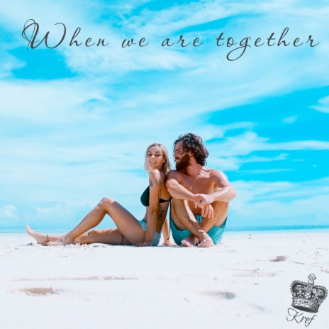 When We Are Together | Boomplay Music
