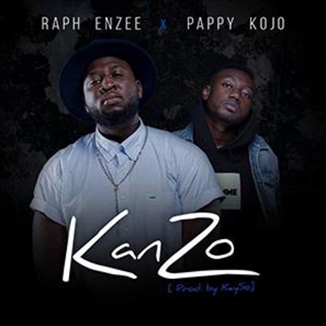 Kanzo ft. Pappy Kojo | Boomplay Music