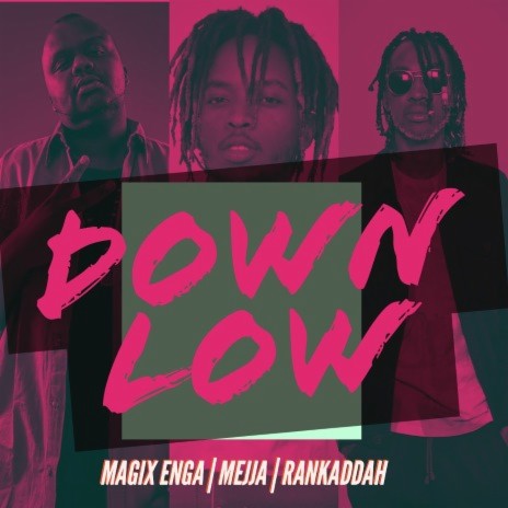 Down Low With Mejja & Rankaddah | Boomplay Music