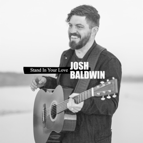 Stand In Your Love (Radio Version) ft. Josh Baldwin