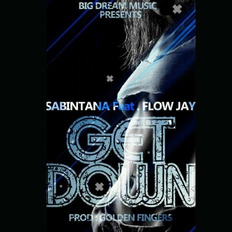 Get Down ft. Flow Jay | Boomplay Music