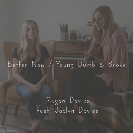 Better Now / Young Dumb & Broke ft. Jaclyn Davies | Boomplay Music