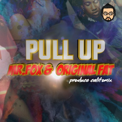 Pull Up ft. Mr. Fox | Boomplay Music