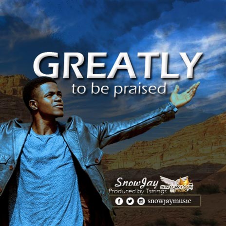 Greatly To Be Praised | Boomplay Music