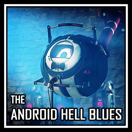 The Android Hell Blues | Boomplay Music