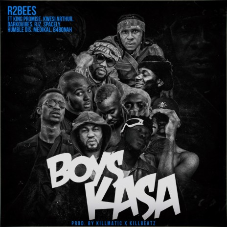 Boys Kasa ft. King Promise, Kwesi Arthur, Darkovibes, Rjz, Spacely, Humble Dis, Medikal & B4bonah