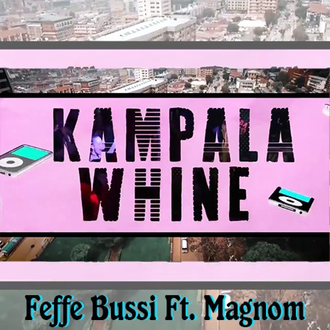 Kampala Whine | Boomplay Music