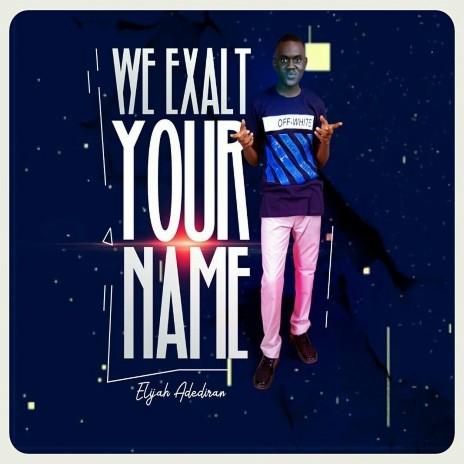 We Exalt Your Name | Boomplay Music