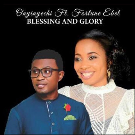 Blessing And Glory ft. Fortune Ebel