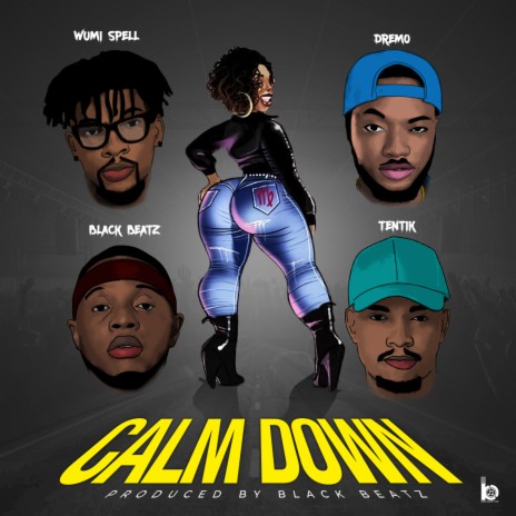 Calm Down ft. Tentik, Wumi Spell & Dremo | Boomplay Music