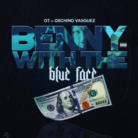 Benny With the Blue Face ft. Oschino Vasquez | Boomplay Music