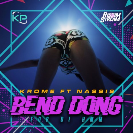 Bend Dong For Di Hmm ft. Nassis | Boomplay Music