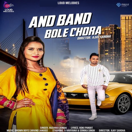 And Band Bole Chora | Boomplay Music