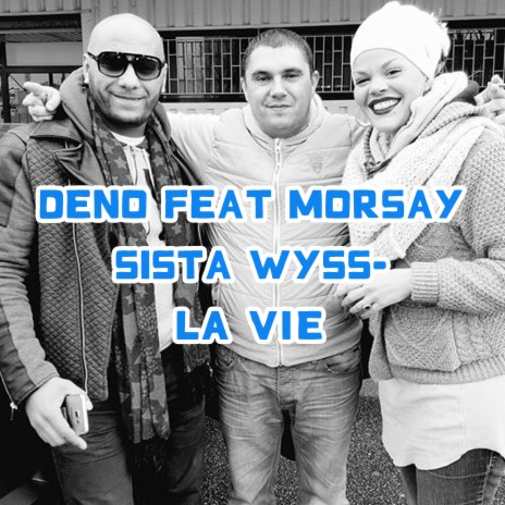 La Vie ft. Morsay & Sista Wyss | Boomplay Music