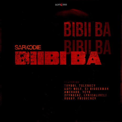 Biibi Ba ft. Lyrical Joe, Tulenkey, Frequency, Kofi Mole, Toy Boi, Yeyo, Amerado, 2 Fyngers, OBkay & CJ Biggerman