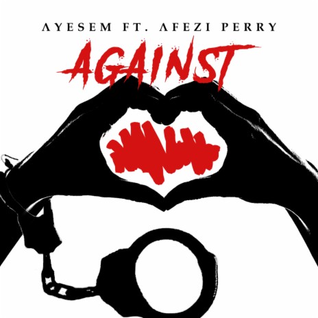 Against ft. Afezi Perry | Boomplay Music