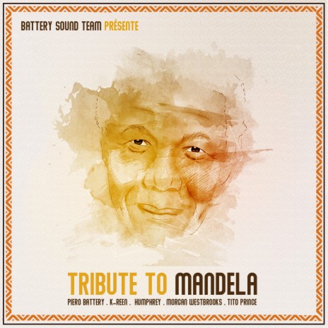 Tribute to Madiba ft. K-Reen, Humphrey, Tito Prince & Morgan Westbrooks | Boomplay Music