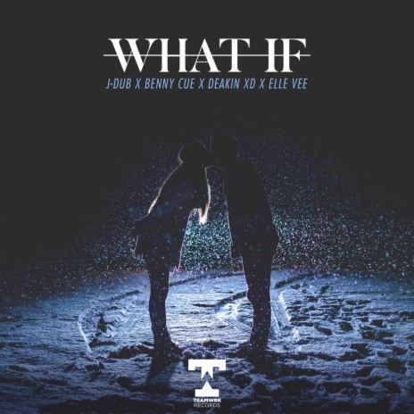 What If (Original Mix) ft. Benny Cue, Deakin XD & Elle Vee | Boomplay Music